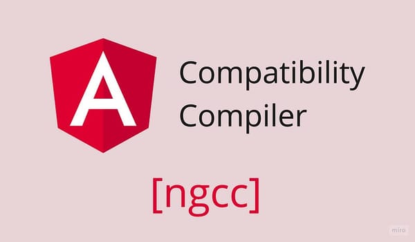 The Removal of Angular Compatibility Compiler (ngcc) in Angular 16